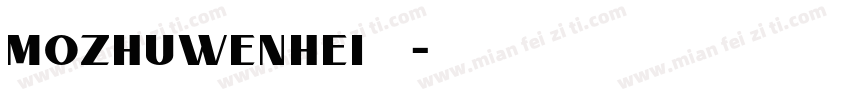 MoZhuWenHei 常规字体转换